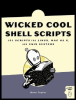 Wicked Cool Shell Scripts: 101 Scripts for Linux, Mac OS X, and Unix Systems